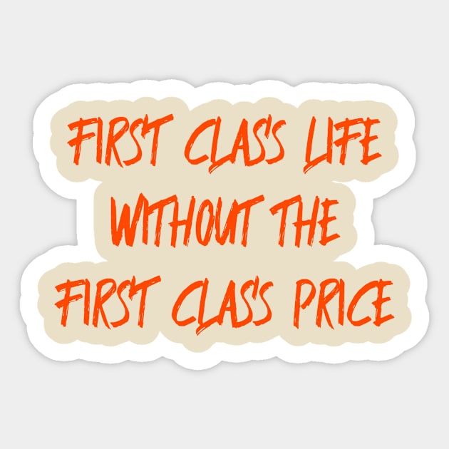 First Class Life Without the First Class Price Sticker by FirstClassQueen